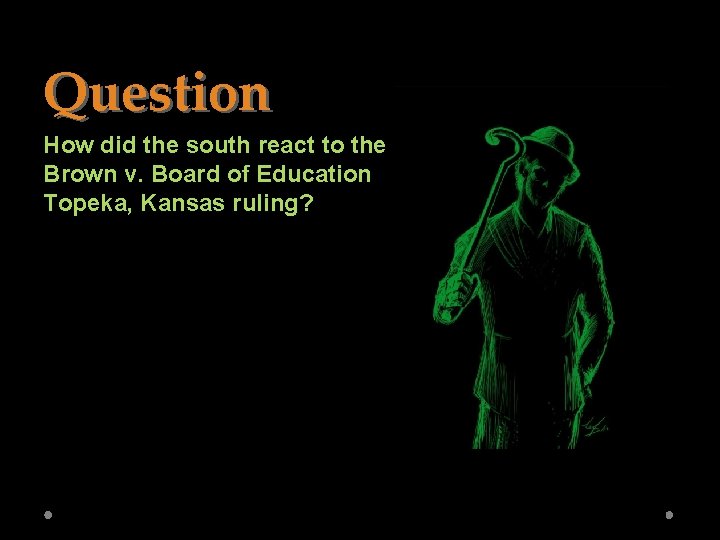 Question How did the south react to the Brown v. Board of Education Topeka,