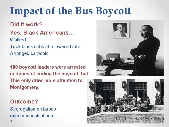 Impact of the Bus Boycott Did it work? Yes. Black Americans… Walked Took black