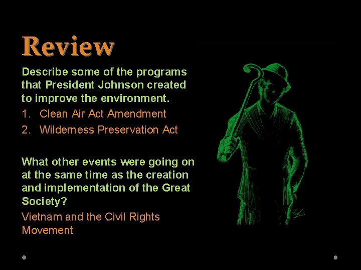 Review Describe some of the programs that President Johnson created to improve the environment.