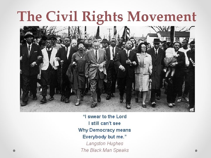 The Civil Rights Movement “I swear to the Lord I still can’t see Why