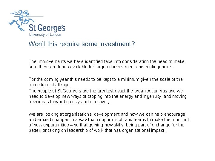 Won’t this require some investment? The improvements we have identified take into consideration the