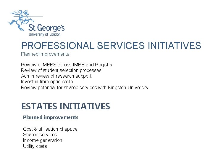 PROFESSIONAL SERVICES INITIATIVES Planned improvements Review of MBBS across IMBE and Registry Review of