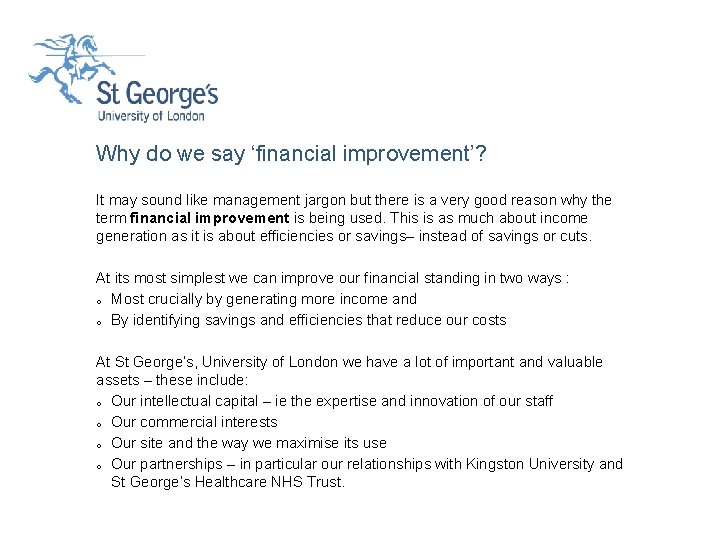 Why do we say ‘financial improvement’? It may sound like management jargon but there