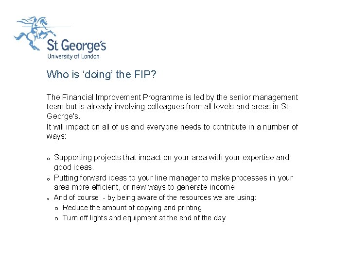 Who is ‘doing’ the FIP? The Financial Improvement Programme is led by the senior