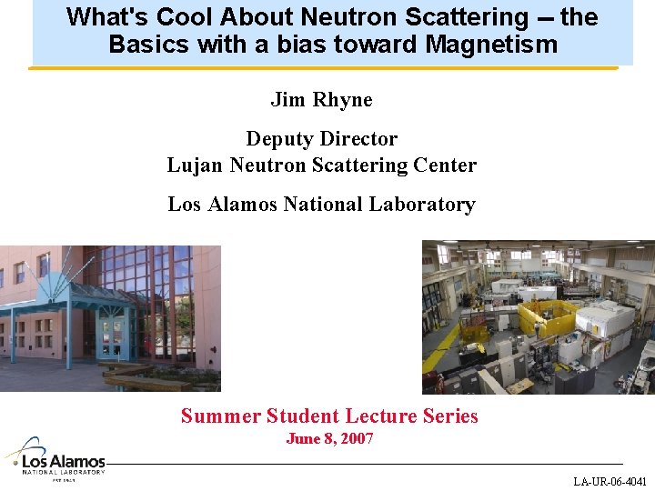 What's Cool About Neutron Scattering -- the Basics with a bias toward Magnetism Jim