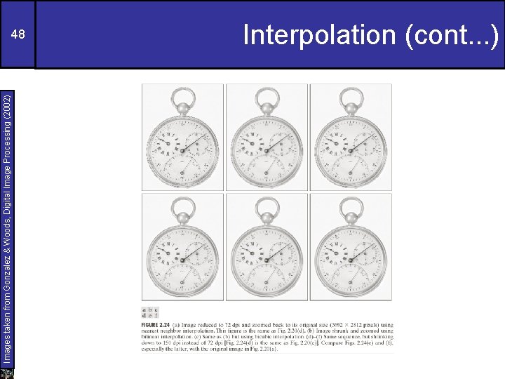 Images taken from Gonzalez & Woods, Digital Image Processing (2002) 48 Interpolation (cont. .