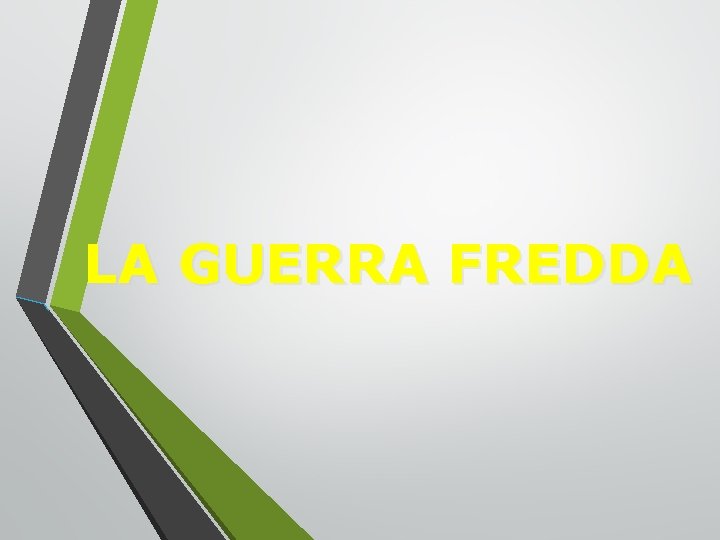 LA GUERRA FREDDA 