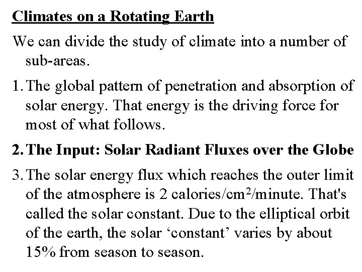 Climates on a Rotating Earth We can divide the study of climate into a