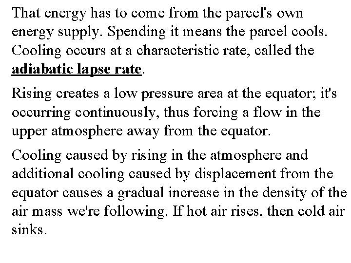 That energy has to come from the parcel's own energy supply. Spending it means