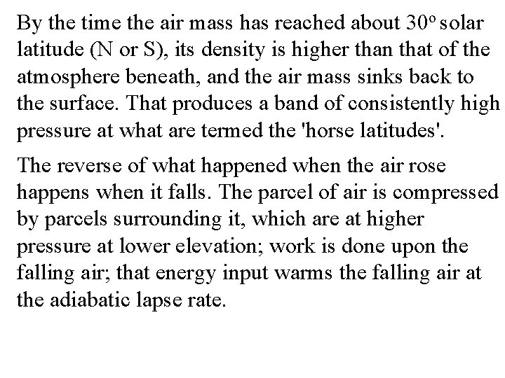 By the time the air mass has reached about 30 o solar latitude (N