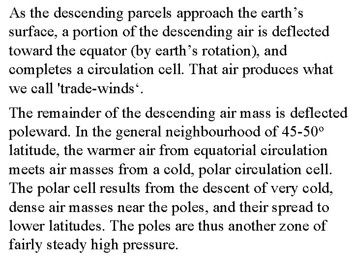 As the descending parcels approach the earth’s surface, a portion of the descending air