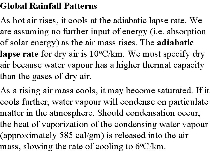 Global Rainfall Patterns As hot air rises, it cools at the adiabatic lapse rate.