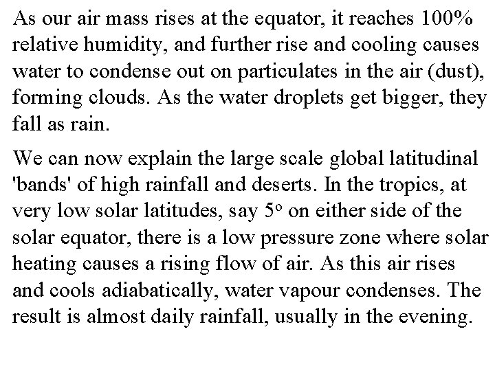 As our air mass rises at the equator, it reaches 100% relative humidity, and