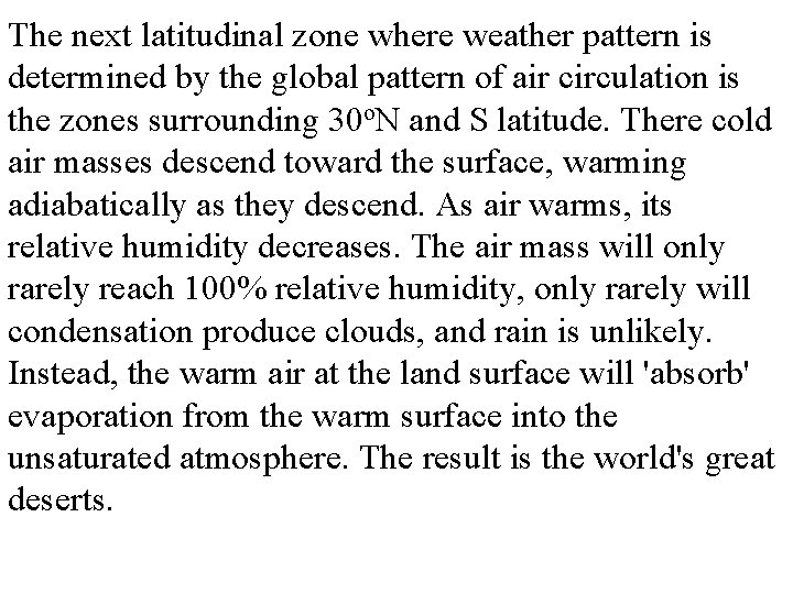 The next latitudinal zone where weather pattern is determined by the global pattern of