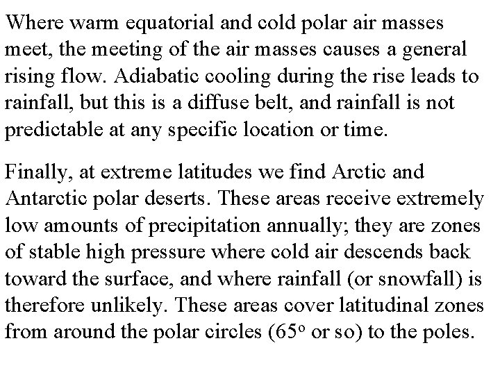 Where warm equatorial and cold polar air masses meet, the meeting of the air