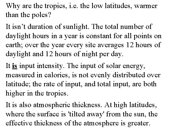 Why are the tropics, i. e. the low latitudes, warmer than the poles? It