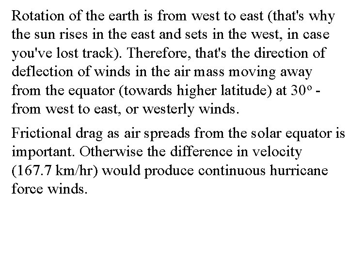 Rotation of the earth is from west to east (that's why the sun rises