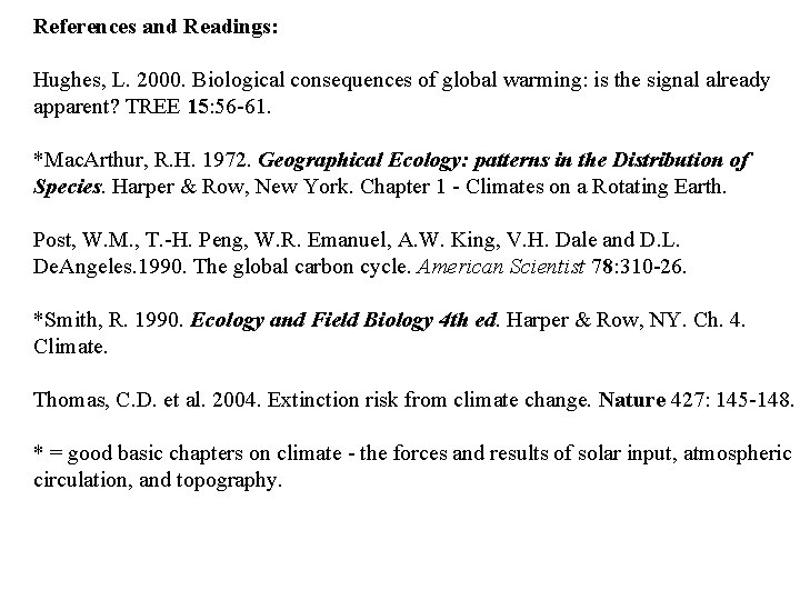 References and Readings: Hughes, L. 2000. Biological consequences of global warming: is the signal