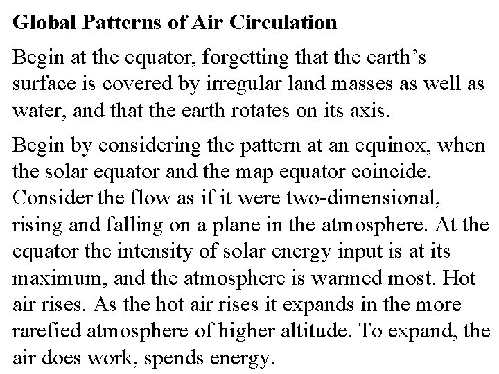 Global Patterns of Air Circulation Begin at the equator, forgetting that the earth’s surface