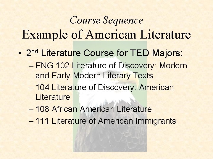 Course Sequence Example of American Literature • 2 nd Literature Course for TED Majors:
