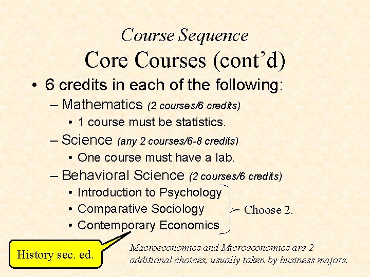 Course Sequence Core Courses (cont’d) • 6 credits in each of the following: –