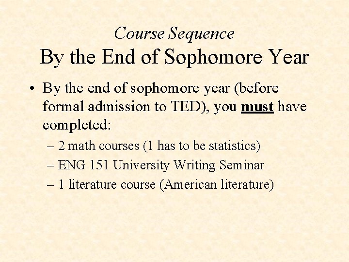 Course Sequence By the End of Sophomore Year • By the end of sophomore