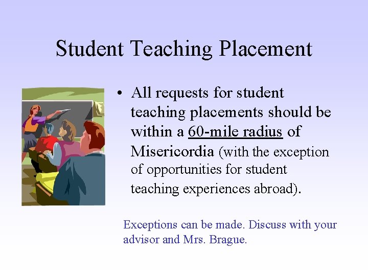 Student Teaching Placement • All requests for student teaching placements should be within a