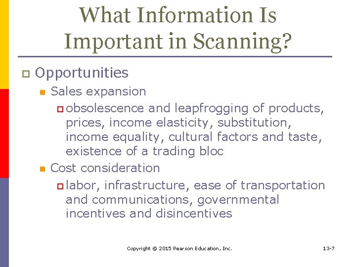 What Information Is Important in Scanning? p Opportunities n n Sales expansion p obsolescence