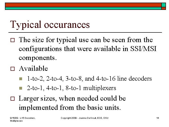 Typical occurances o o The size for typical use can be seen from the