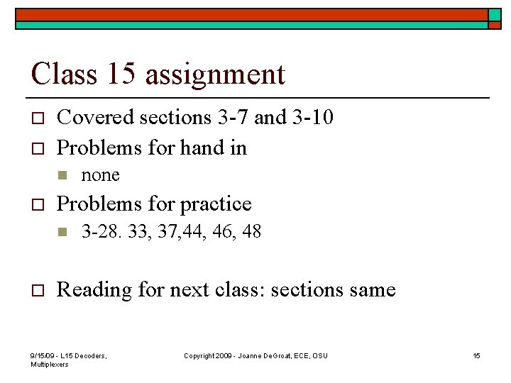 Class 15 assignment o o Covered sections 3 -7 and 3 -10 Problems for