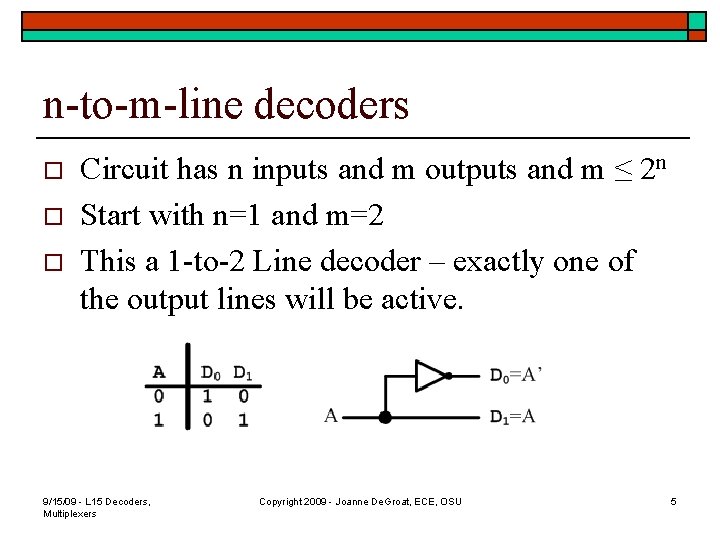 n-to-m-line decoders o o o Circuit has n inputs and m outputs and m