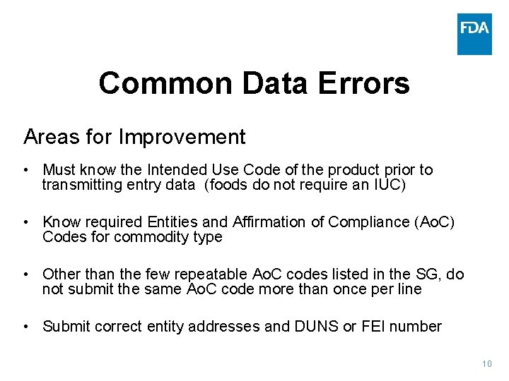 Common Data Errors Areas for Improvement • Must know the Intended Use Code of