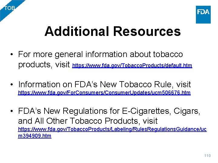 TOB Additional Resources • For more general information about tobacco products, visit https: //www.