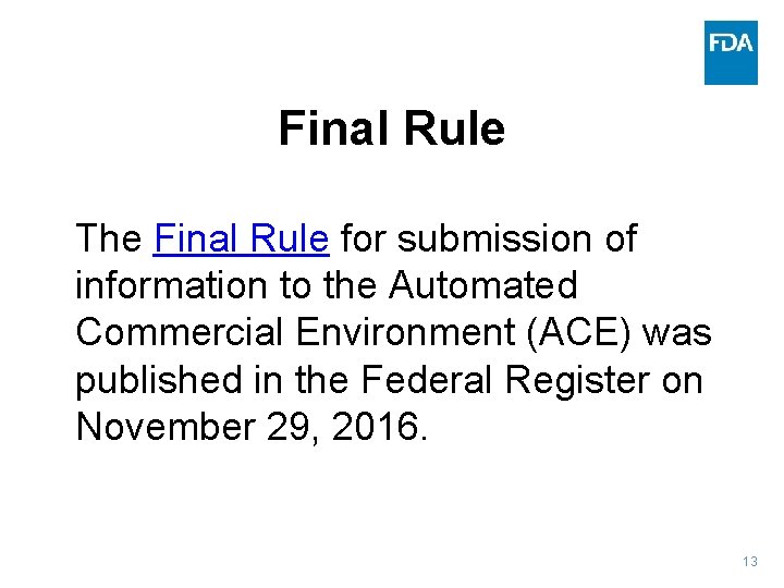 Final Rule The Final Rule for submission of information to the Automated Commercial Environment
