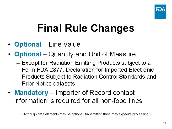 Final Rule Changes • Optional – Line Value • Optional – Quantity and Unit