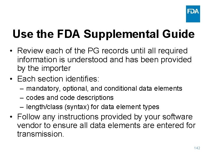 Use the FDA Supplemental Guide • Review each of the PG records until all