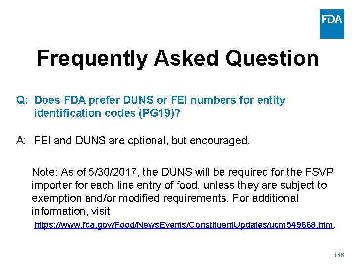 Frequently Asked Question Q: Does FDA prefer DUNS or FEI numbers for entity identification