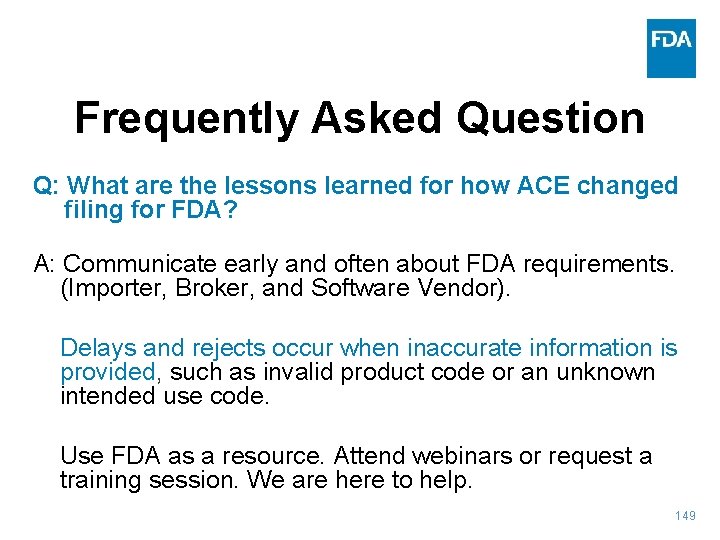 Frequently Asked Question Q: What are the lessons learned for how ACE changed filing