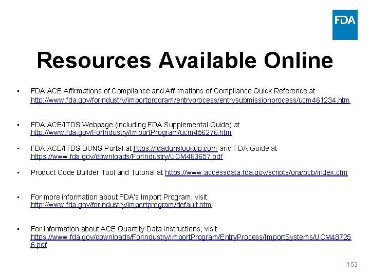 Resources Available Online • FDA ACE Affirmations of Compliance and Affirmations of Compliance Quick