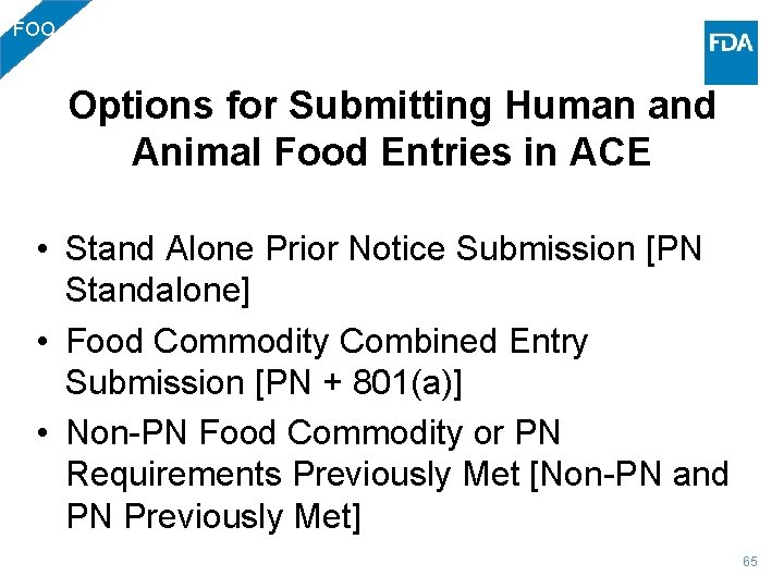 FOO Options for Submitting Human and Animal Food Entries in ACE • Stand Alone