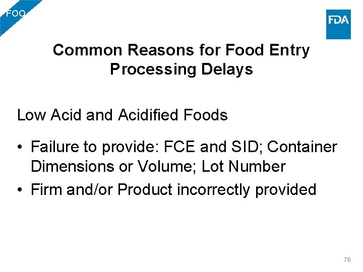 FOO Common Reasons for Food Entry Processing Delays Low Acid and Acidified Foods •