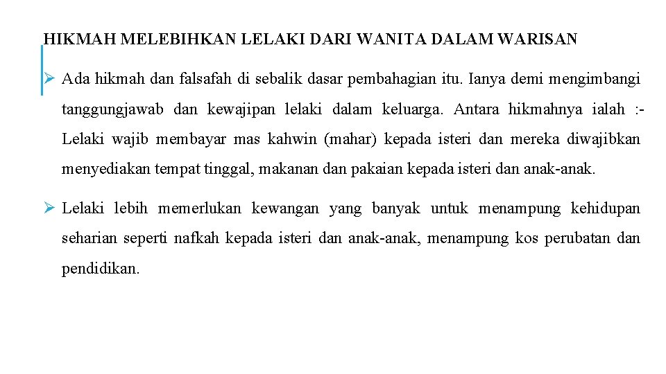 HIKMAH MELEBIHKAN LELAKI DARI WANITA DALAM WARISAN Ø Ada hikmah dan falsafah di sebalik