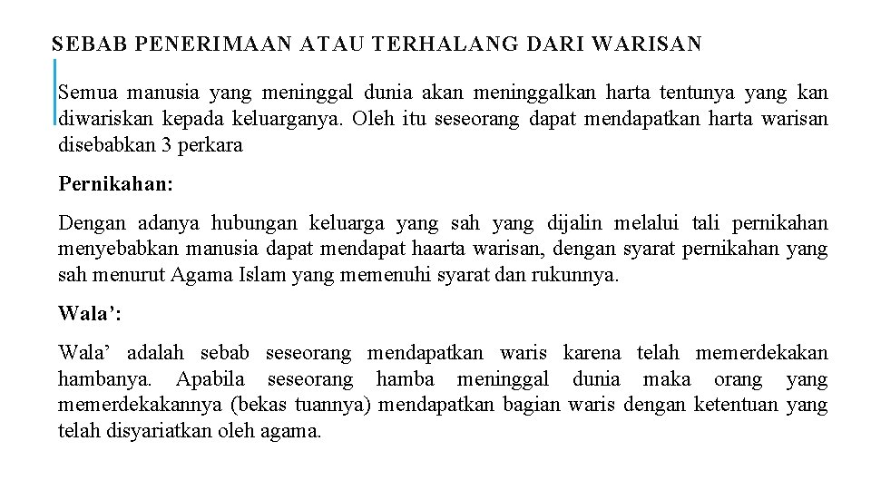 SEBAB PENERIMAAN ATAU TERHALANG DARI WARISAN Semua manusia yang meninggal dunia akan meninggalkan harta