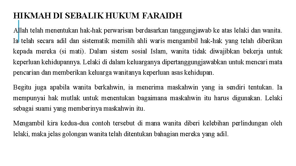 HIKMAH DI SEBALIK HUKUM FARAIDH Allah telah menentukan hak-hak perwarisan berdasarkan tanggungjawab ke atas