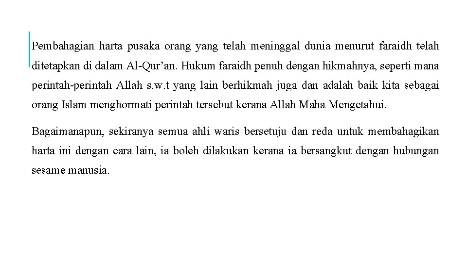 Pembahagian harta pusaka orang yang telah meninggal dunia menurut faraidh telah ditetapkan di dalam