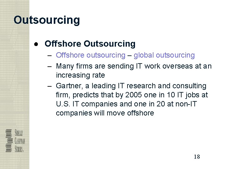 Outsourcing ● Offshore Outsourcing – Offshore outsourcing – global outsourcing – Many firms are