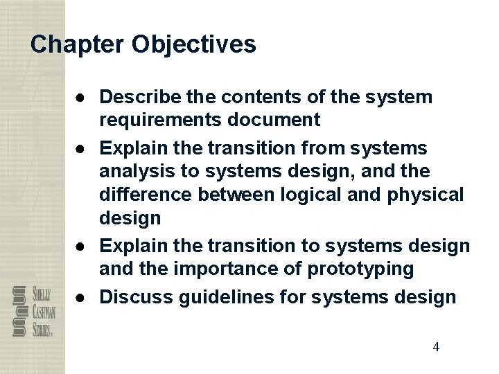 Chapter Objectives ● Describe the contents of the system requirements document ● Explain the