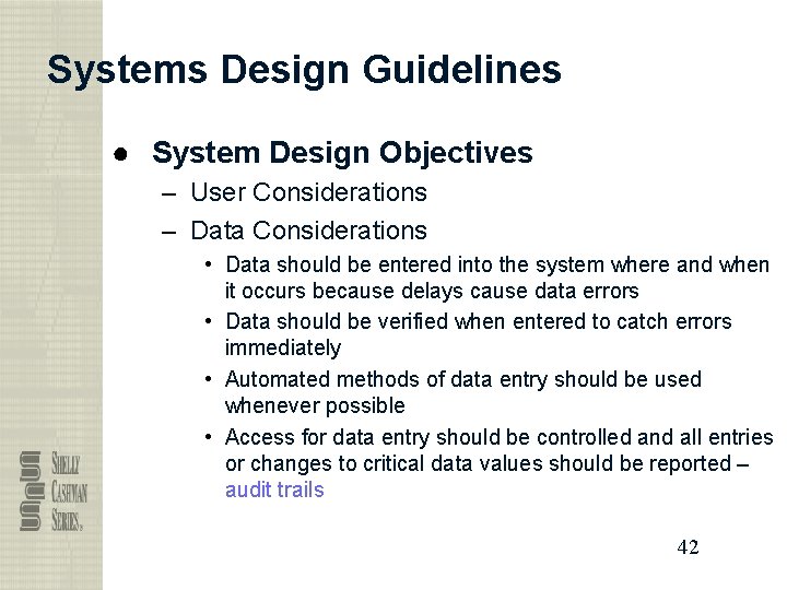 Systems Design Guidelines ● System Design Objectives – User Considerations – Data Considerations •