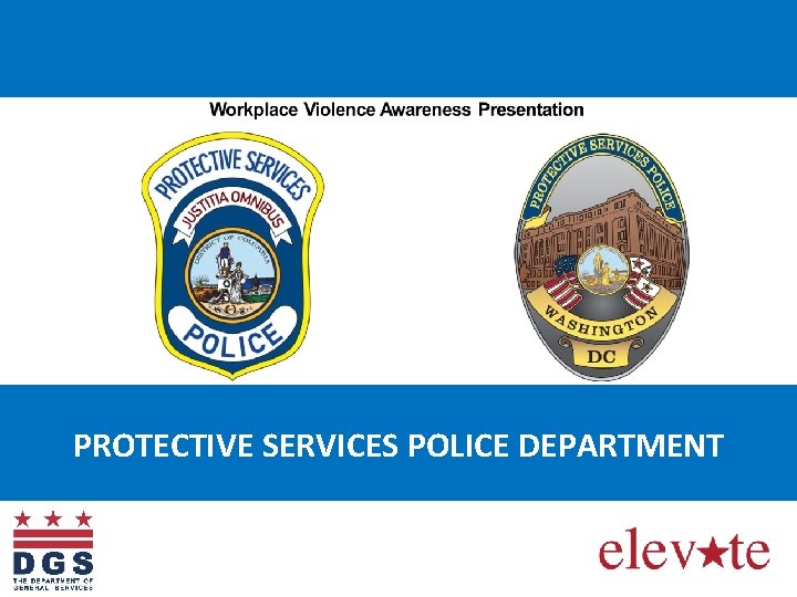 PROTECTIVE SERVICES POLICE DEPARTMENT 