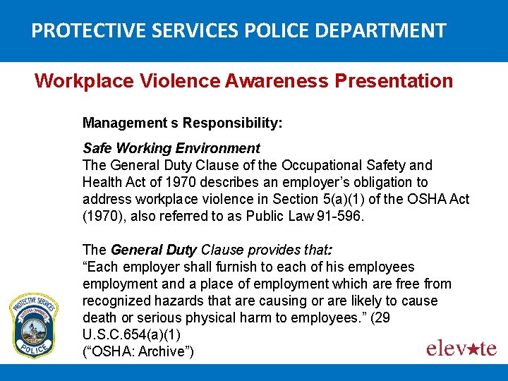 PROTECTIVE SERVICES POLICE DEPARTMENT Workplace Violence Awareness Presentation Management s Responsibility: Safe Working Environment